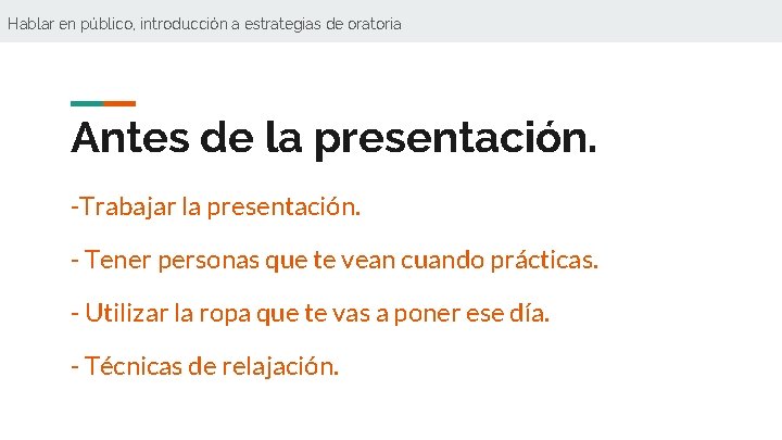 Hablar en público, introducción a estrategias de oratoria. Antes de la presentación. -Trabajar la