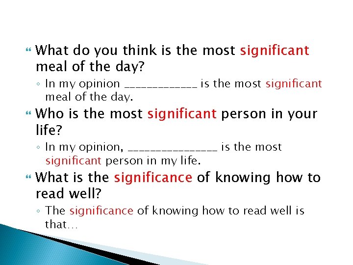  What do you think is the most significant meal of the day? ◦