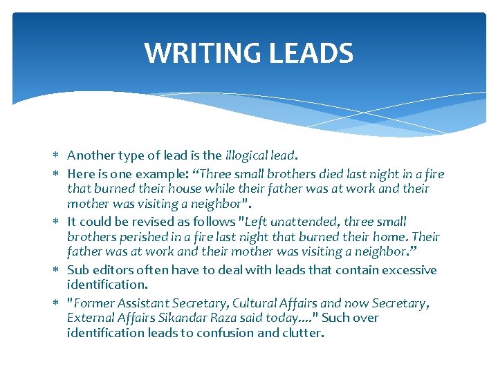 WRITING LEADS Another type of lead is the illogical lead. Here is one example: