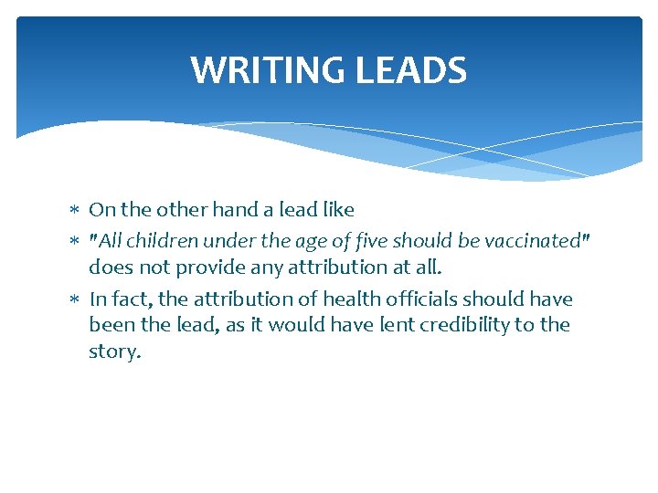 WRITING LEADS On the other hand a lead like "All children under the age