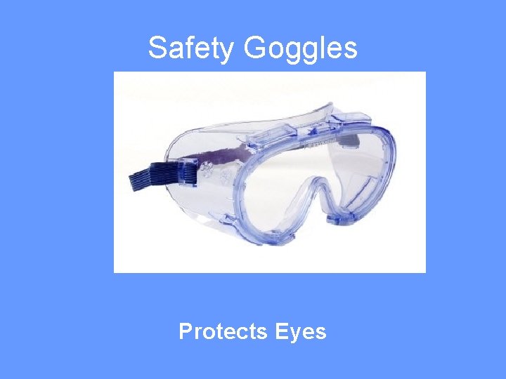 Safety Goggles Protects Eyes 