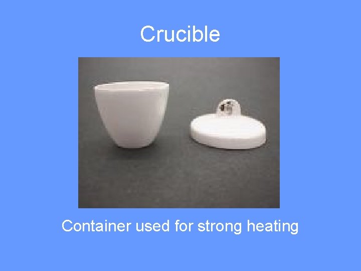 Crucible Container used for strong heating 