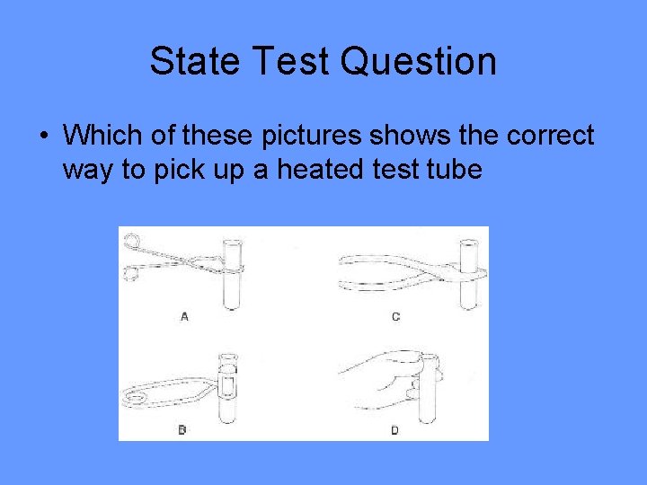 State Test Question • Which of these pictures shows the correct way to pick