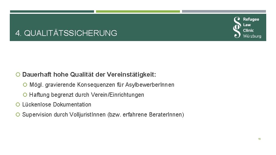 4. QUALITÄTSSICHERUNG Dauerhaft hohe Qualität der Vereinstätigkeit: Mögl. gravierende Konsequenzen für Asylbewerber. Innen Haftung