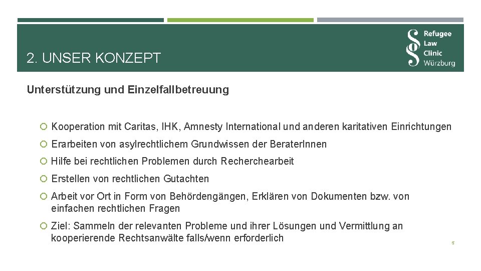 2. UNSER KONZEPT Unterstützung und Einzelfallbetreuung Kooperation mit Caritas, IHK, Amnesty International und anderen