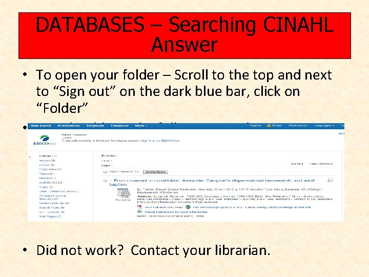 DATABASES – Searching CINAHL Answer • To open your folder – Scroll to the