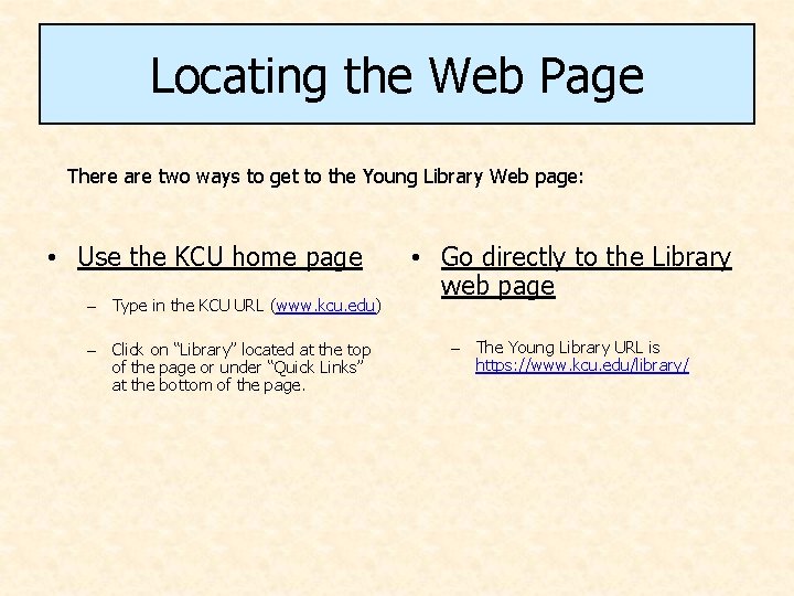 Locating the Web Page There are two ways to get to the Young Library