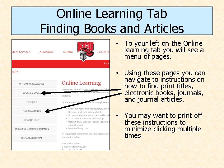 Online Learning Tab Finding Books and Articles • To your left on the Online