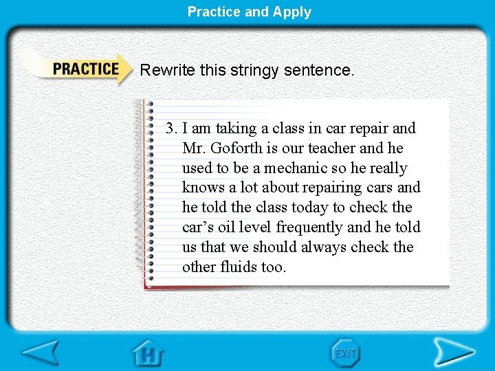 Practice and Apply Rewrite this stringy sentence. 3. I am taking a class in