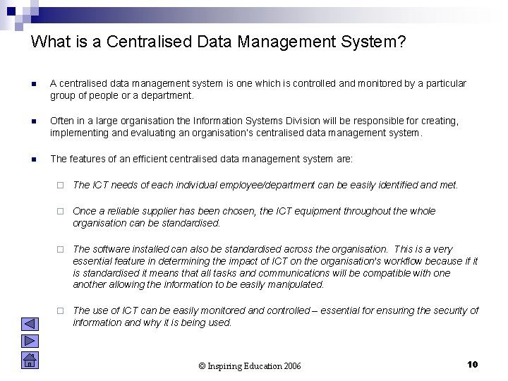 What is a Centralised Data Management System? n A centralised data management system is