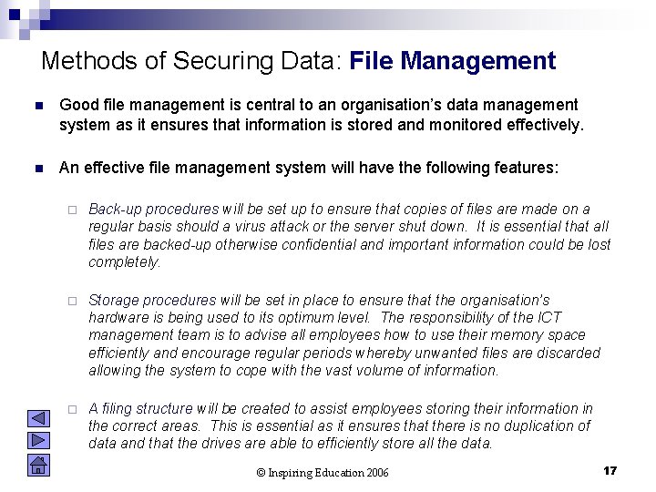 Methods of Securing Data: File Management n Good file management is central to an