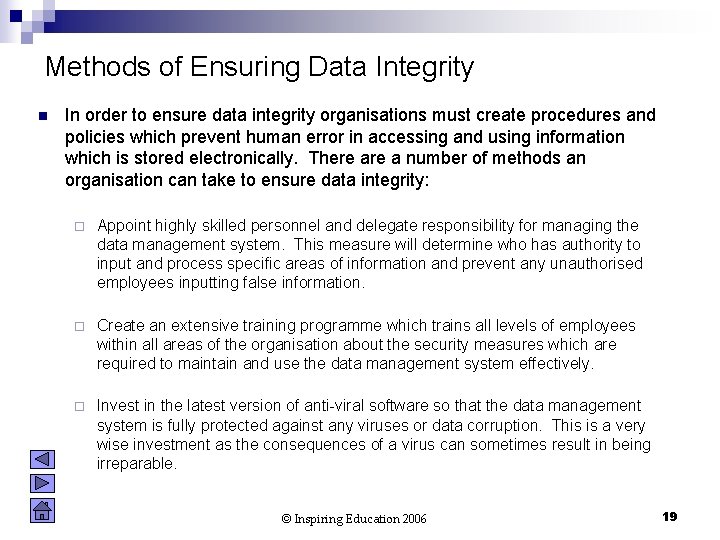 Methods of Ensuring Data Integrity n In order to ensure data integrity organisations must