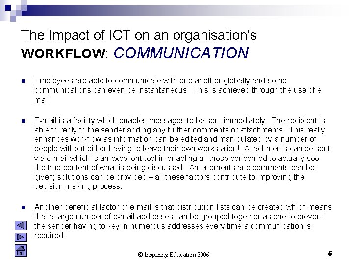 The Impact of ICT on an organisation's WORKFLOW: COMMUNICATION n Employees are able to