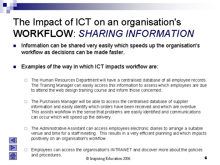 The Impact of ICT on an organisation's WORKFLOW: SHARING INFORMATION n Information can be