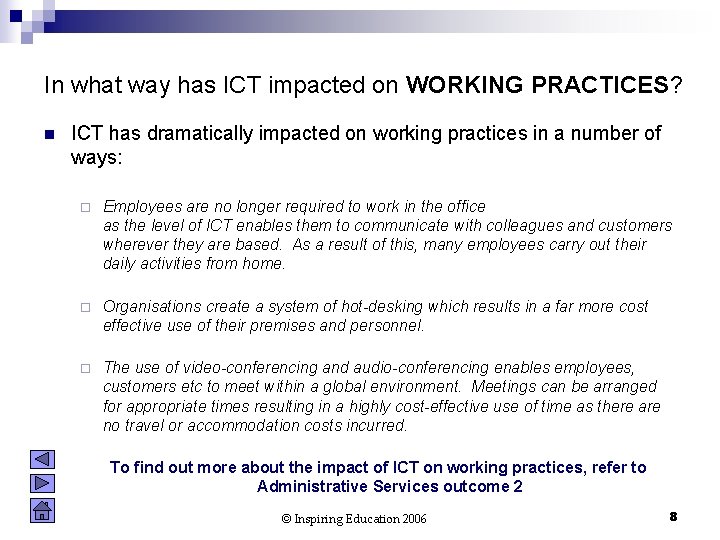 In what way has ICT impacted on WORKING PRACTICES? n ICT has dramatically impacted