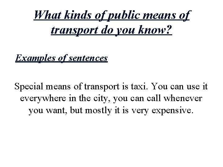 What kinds of public means of transport do you know? Examples of sentences Special