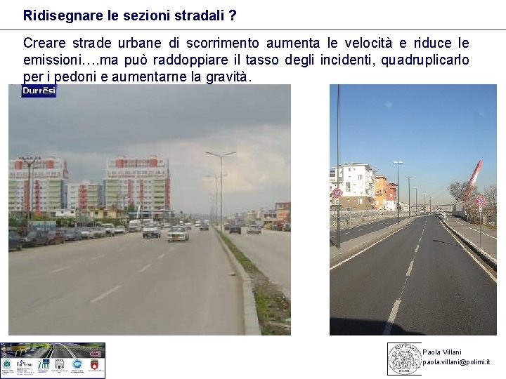 Ridisegnare le sezioni stradali ? Creare strade urbane di scorrimento aumenta le velocità e