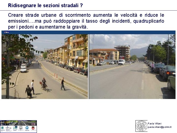 Ridisegnare le sezioni stradali ? Creare strade urbane di scorrimento aumenta le velocità e