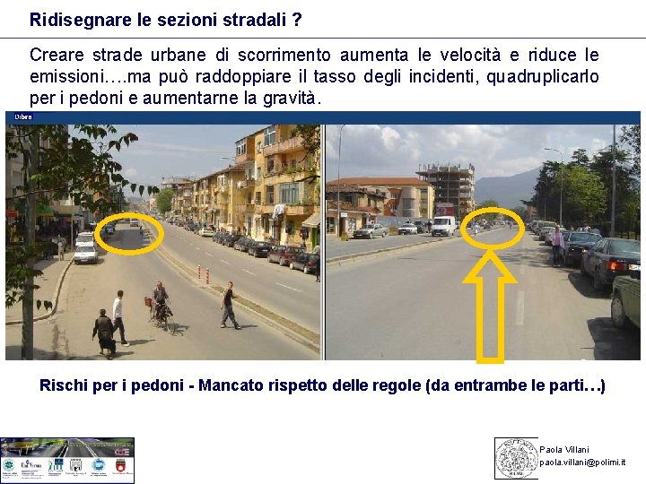 Ridisegnare le sezioni stradali ? Creare strade urbane di scorrimento aumenta le velocità e