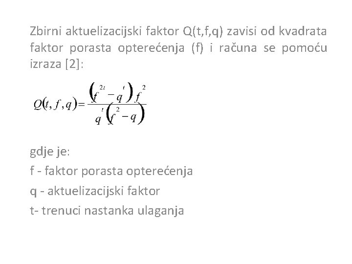 Zbirni aktuelizacijski faktor Q(t, f, q) zavisi od kvadrata faktor porasta opterećenja (f) i