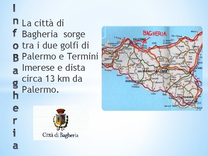 La città di Bagheria sorge tra i due golfi di Palermo e Termini Imerese