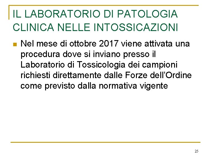 IL LABORATORIO DI PATOLOGIA CLINICA NELLE INTOSSICAZIONI n Nel mese di ottobre 2017 viene