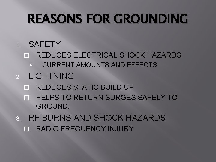 REASONS FOR GROUNDING 1. SAFETY REDUCES ELECTRICAL SHOCK HAZARDS � 2. CURRENT AMOUNTS AND