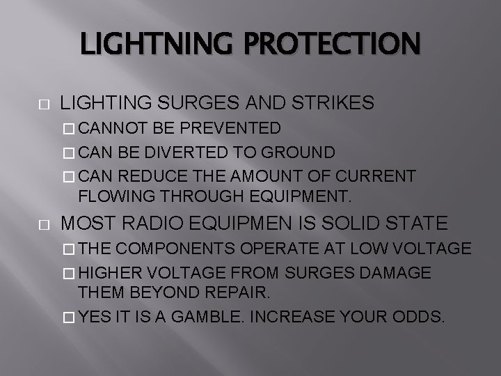 LIGHTNING PROTECTION � LIGHTING SURGES AND STRIKES � CANNOT BE PREVENTED � CAN BE