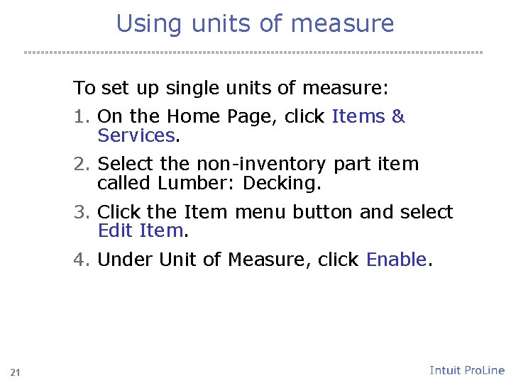 Using units of measure To set up single units of measure: 1. On the