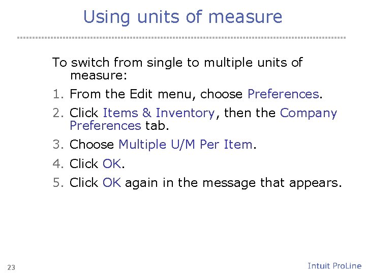 Using units of measure To switch from single to multiple units of measure: 1.