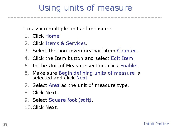 Using units of measure To assign multiple units of measure: 1. Click Home. 2.