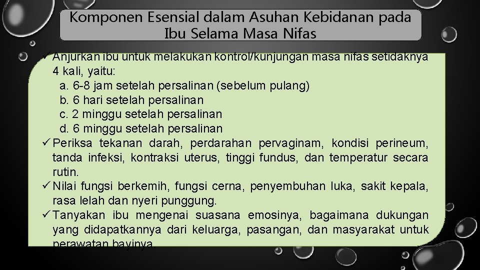 Komponen Esensial dalam Asuhan Kebidanan pada Ibu Selama Masa Nifas ü Anjurkan ibu untuk