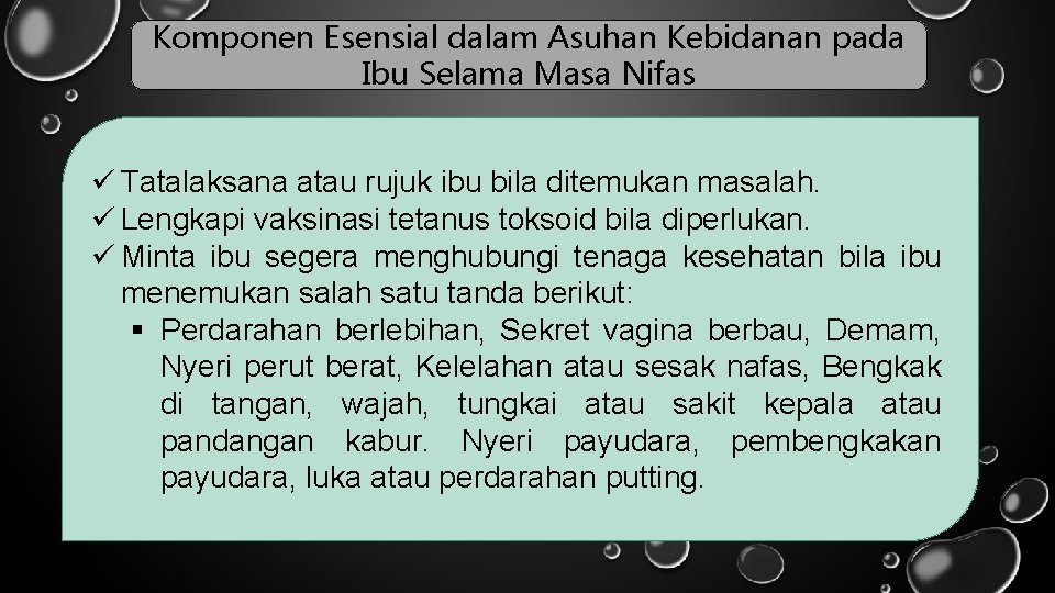 Komponen Esensial dalam Asuhan Kebidanan pada Ibu Selama Masa Nifas ü Tatalaksana atau rujuk