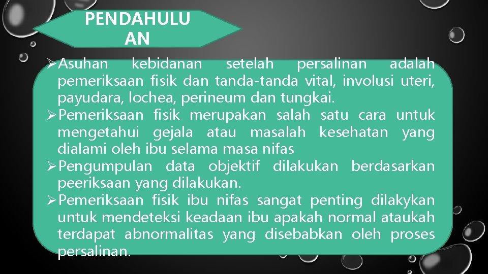 PENDAHULU AN ØAsuhan kebidanan setelah persalinan adalah pemeriksaan fisik dan tanda-tanda vital, involusi uteri,