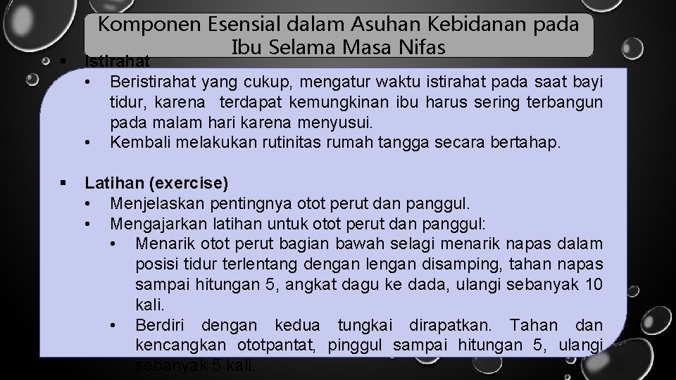 Komponen Esensial dalam Asuhan Kebidanan pada Ibu Selama Masa Nifas § Istirahat • Beristirahat