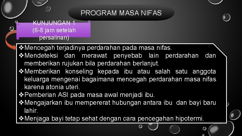 PROGRAM MASA NIFAS KUNJUNGAN 1 (6 -8 jam setelah persalinan) v. Mencegah terjadinya perdarahan