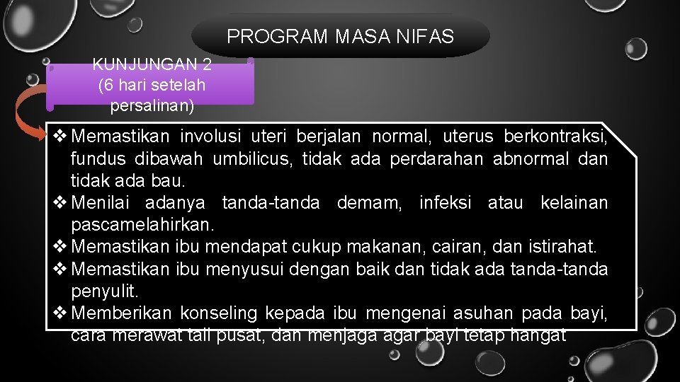 PROGRAM MASA NIFAS KUNJUNGAN 2 (6 hari setelah persalinan) v Memastikan involusi uteri berjalan