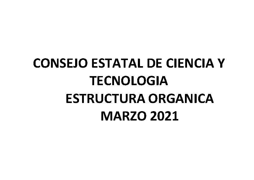 CONSEJO ESTATAL DE CIENCIA Y TECNOLOGIA ESTRUCTURA ORGANICA MARZO 2021 