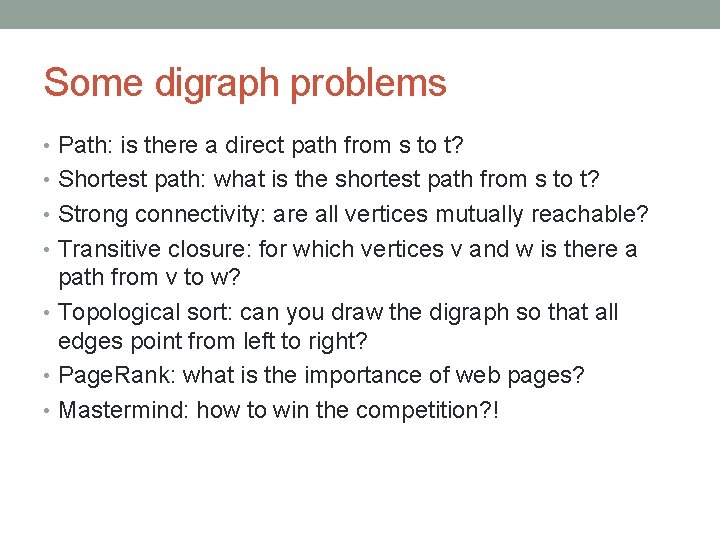 Some digraph problems • Path: is there a direct path from s to t?