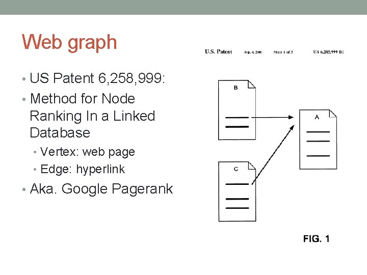 Web graph • US Patent 6, 258, 999: • Method for Node Ranking In