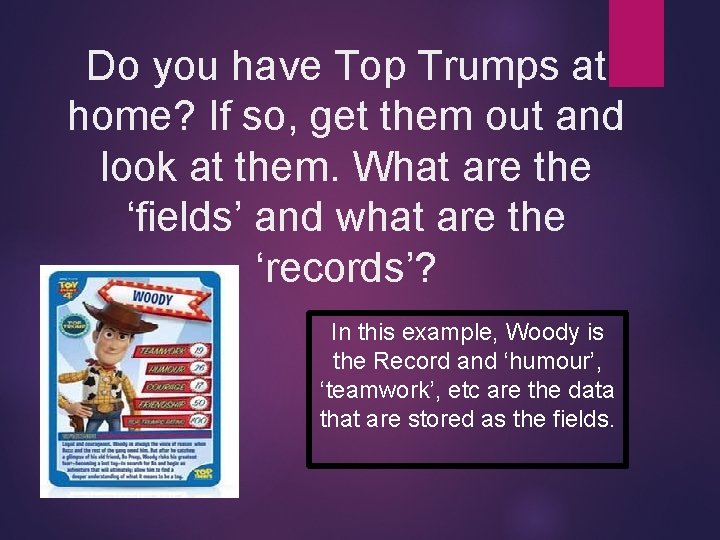 Do you have Top Trumps at home? If so, get them out and look