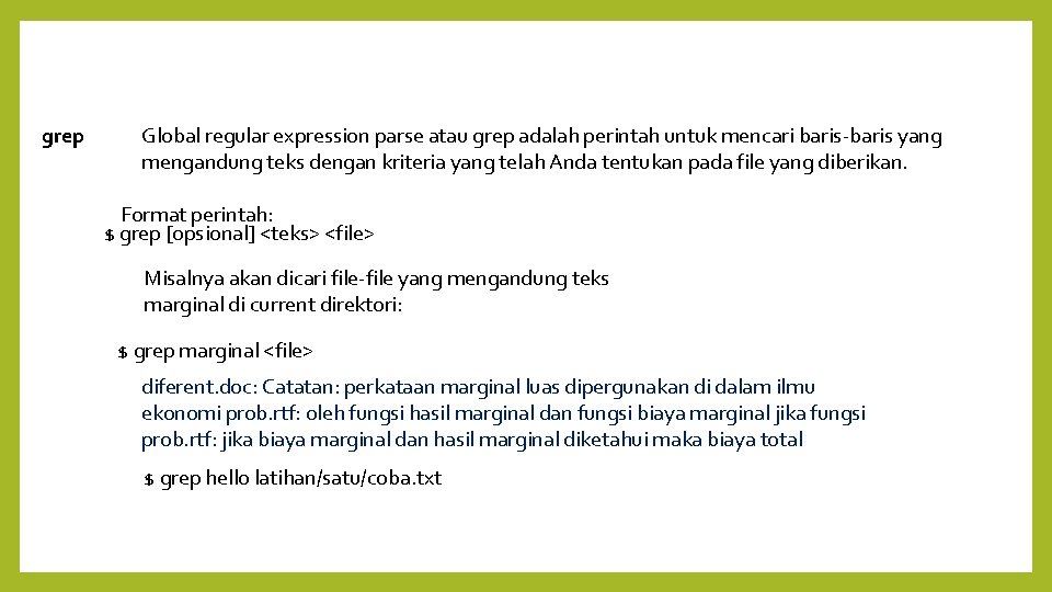 grep Global regular expression parse atau grep adalah perintah untuk mencari baris-baris yang mengandung