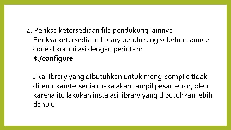 4. Periksa ketersediaan file pendukung lainnya Periksa ketersediaan library pendukung sebelum source code dikompilasi
