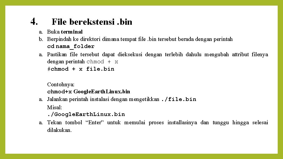 4. File berekstensi. bin a. Buka terminal b. Berpindah ke direktori dimana tempat file.