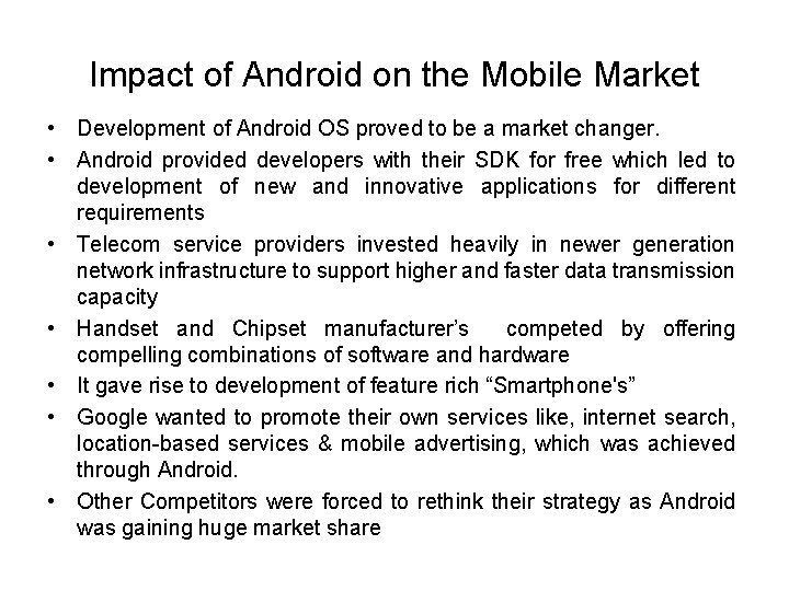 Impact of Android on the Mobile Market • Development of Android OS proved to