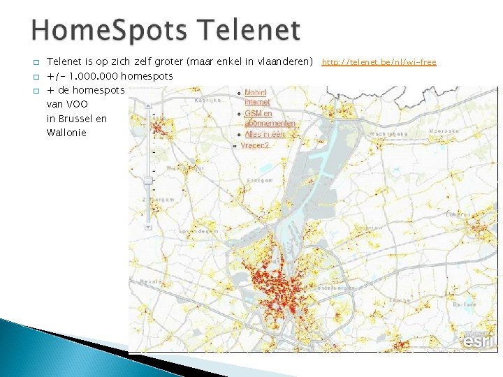 � � � Telenet is op zich zelf groter (maar enkel in vlaanderen) http: