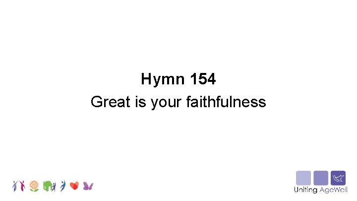 Hymn 154 Great is your faithfulness 