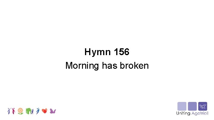 Hymn 156 Morning has broken 