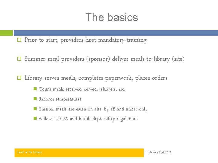 The basics Prior to start, providers host mandatory training Summer meal providers (sponsor) deliver