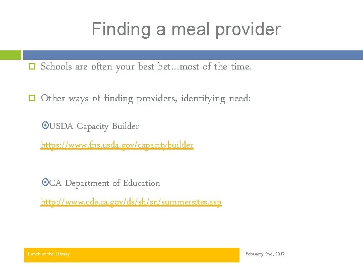 Finding a meal provider Schools are often your best bet…most of the time. Other